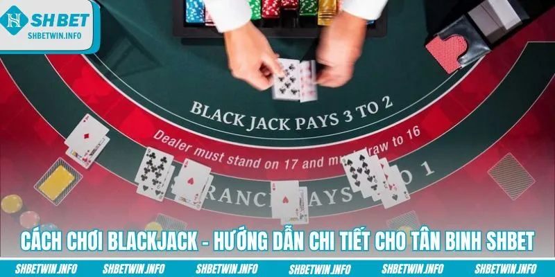 cach-choi-blackjack