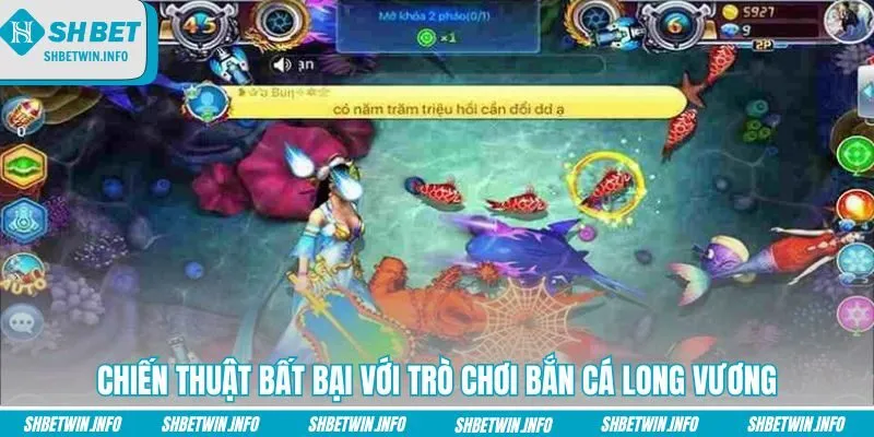 chien-thuat-bat-bai-voi-tro-choi-ban-ca-long-vuong