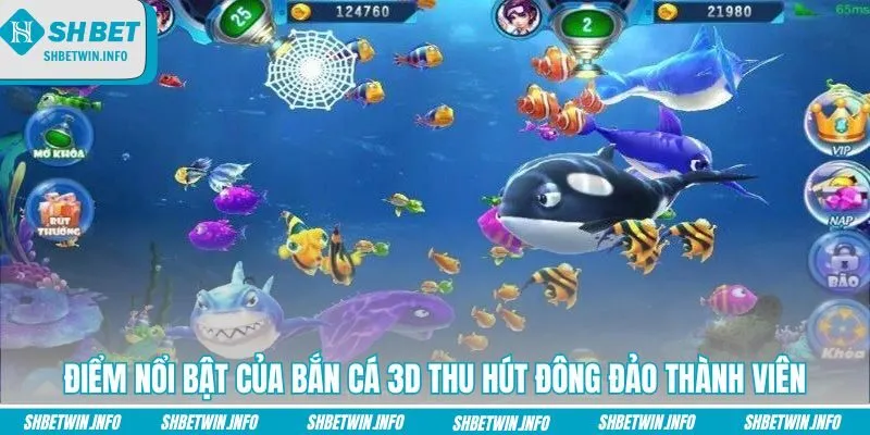 diem-noi-bat-cua-ban-ca-3d-thu-hut-dong-dao-thanh-vien