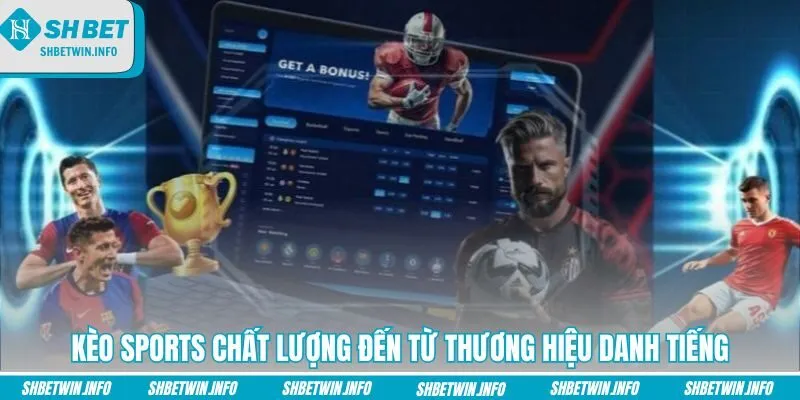 keo-sports-chat-luong-den-tu-thuong-hieu-danh-tieng