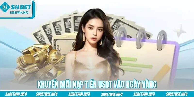 khuyen-mai-nap-tien-usdt-vao-ngay-vang