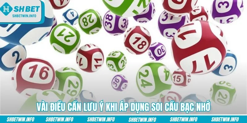 vai-dieu-can-luu-y-khi-ap-dung-soi-cau-bac-nho